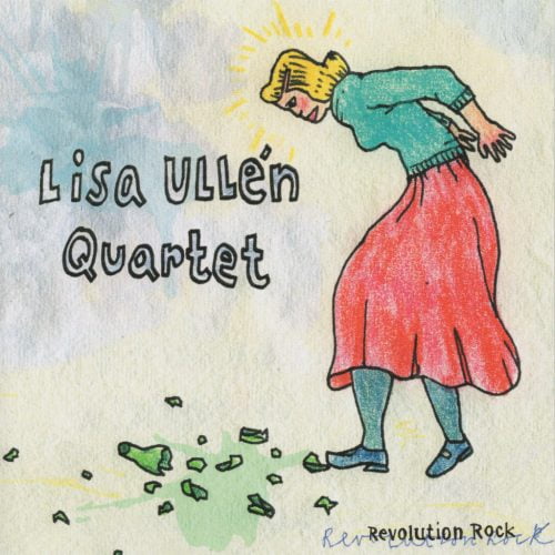 Lisa Ullén Quartet — Revolution Rock